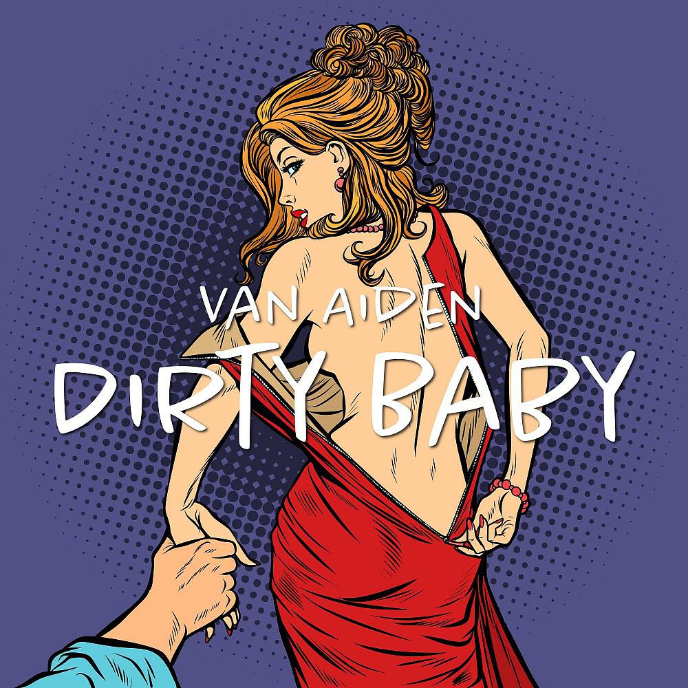 Релиз Dirty Baby