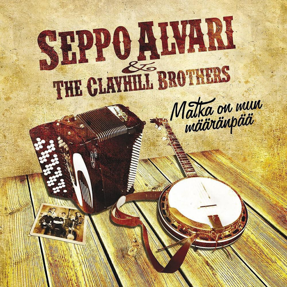 Seppo Alvari & The Clayhill Brothers