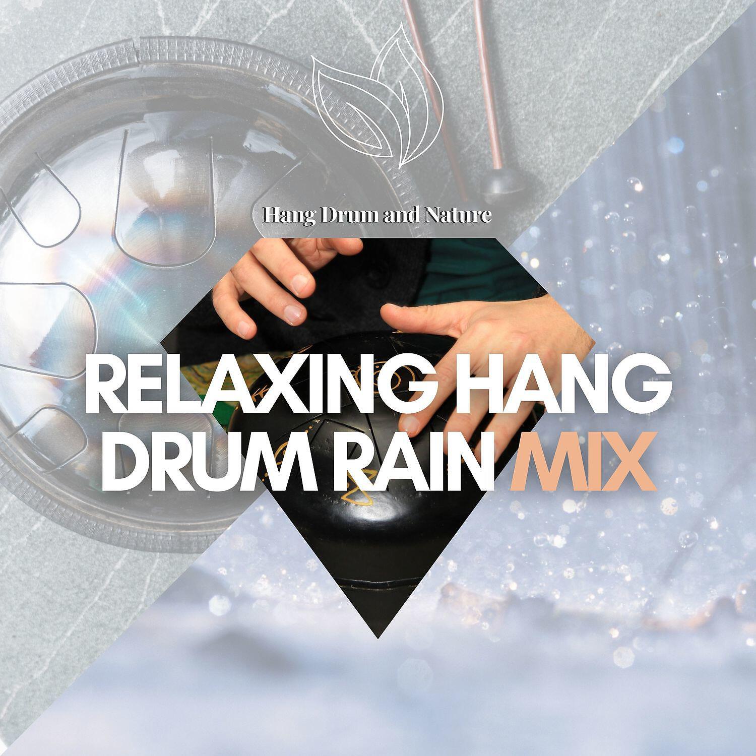 Релиз Relaxing Hang Drum Rain Mix