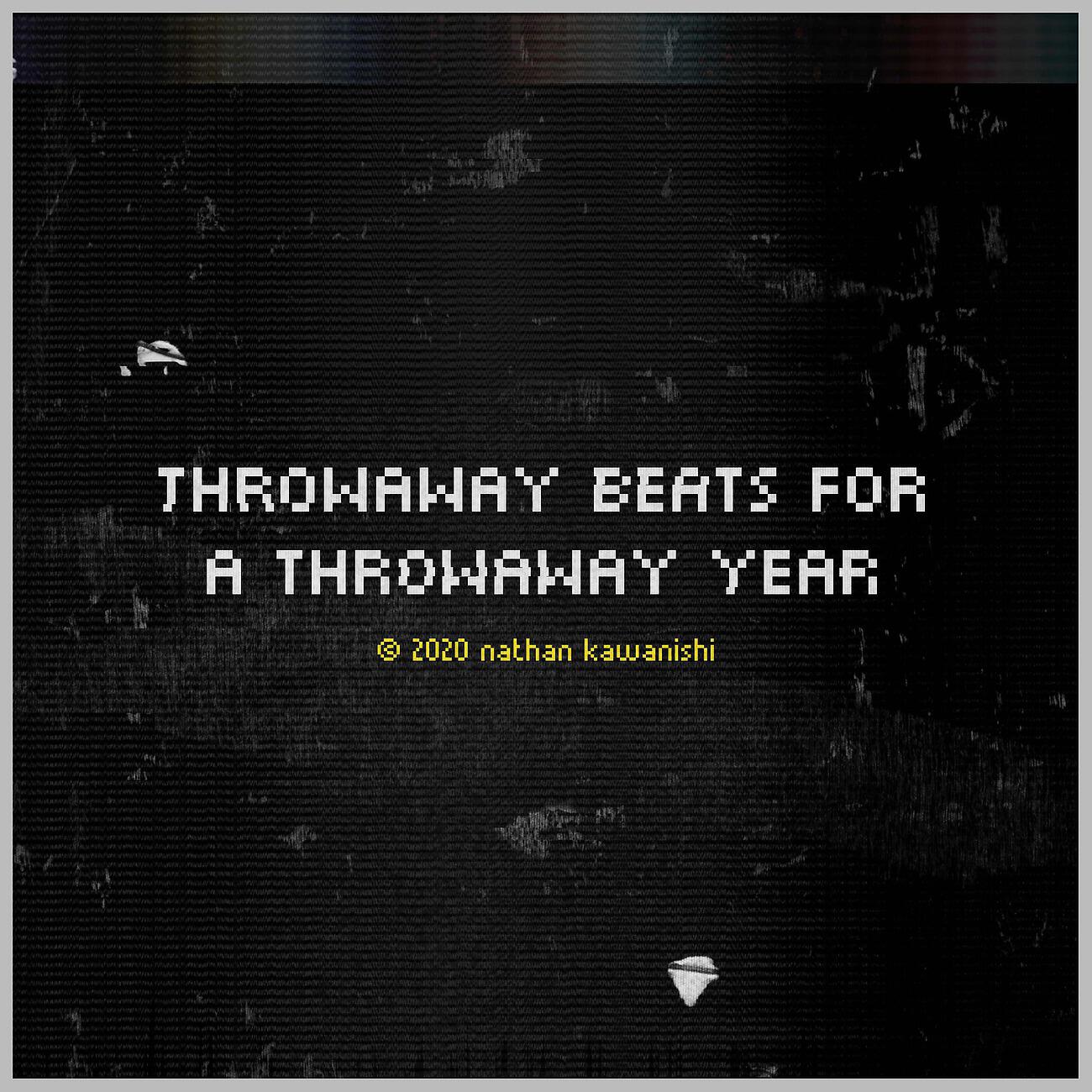 Релиз Throwaway Beats for a Throwaway Year, Vol. 1