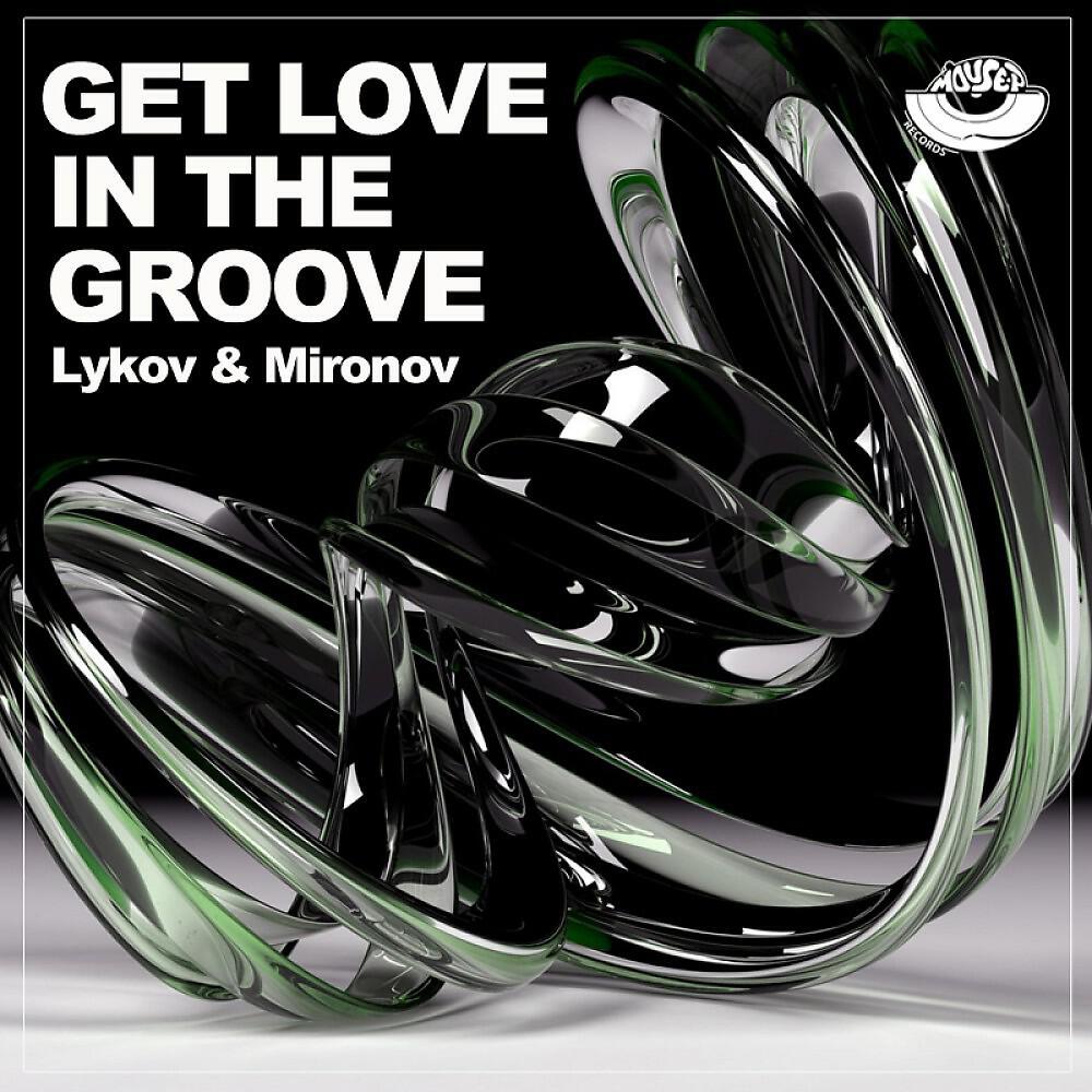Релиз Get Love in the Groove
