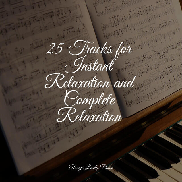 Релиз 25 Tracks for Instant Relaxation and Complete Relaxation