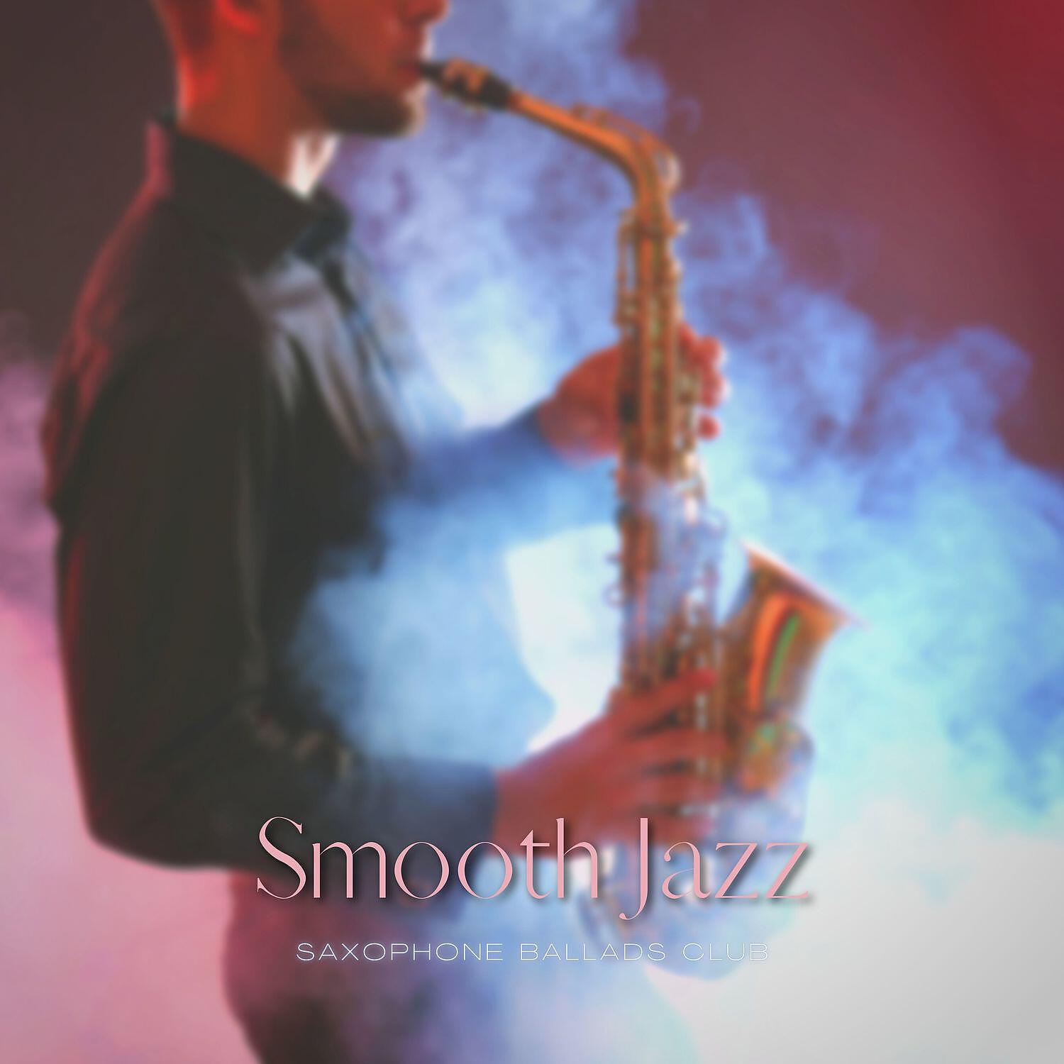 Релиз Smooth Jazz Saxophone Instrumental Music for Grownups