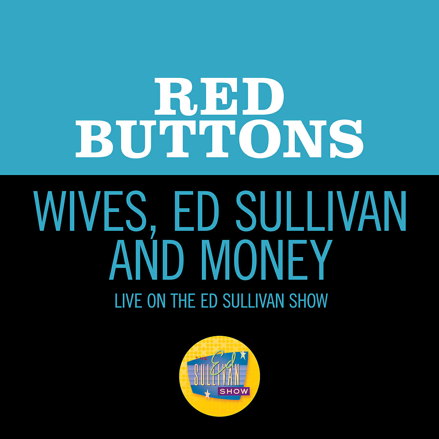 Релиз Wives, Ed Sullivan And Money