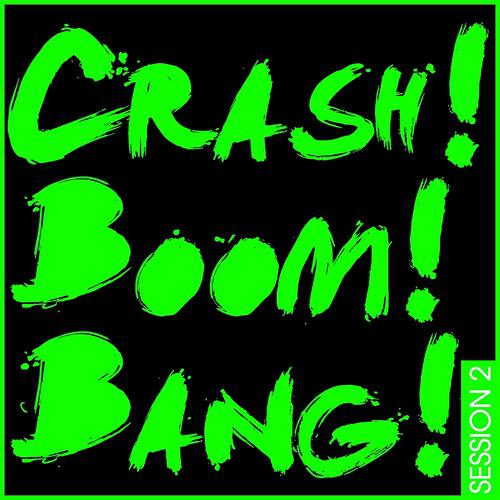 Релиз Crash! Boom! Bang! Session 2