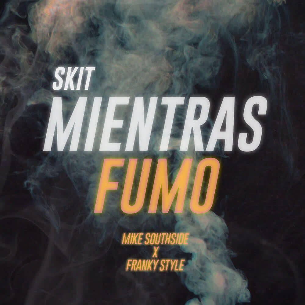 Скачать песню Mike Southside, Franky Style - Mientras Fumo бесплатно в MP3 для Android и iOS