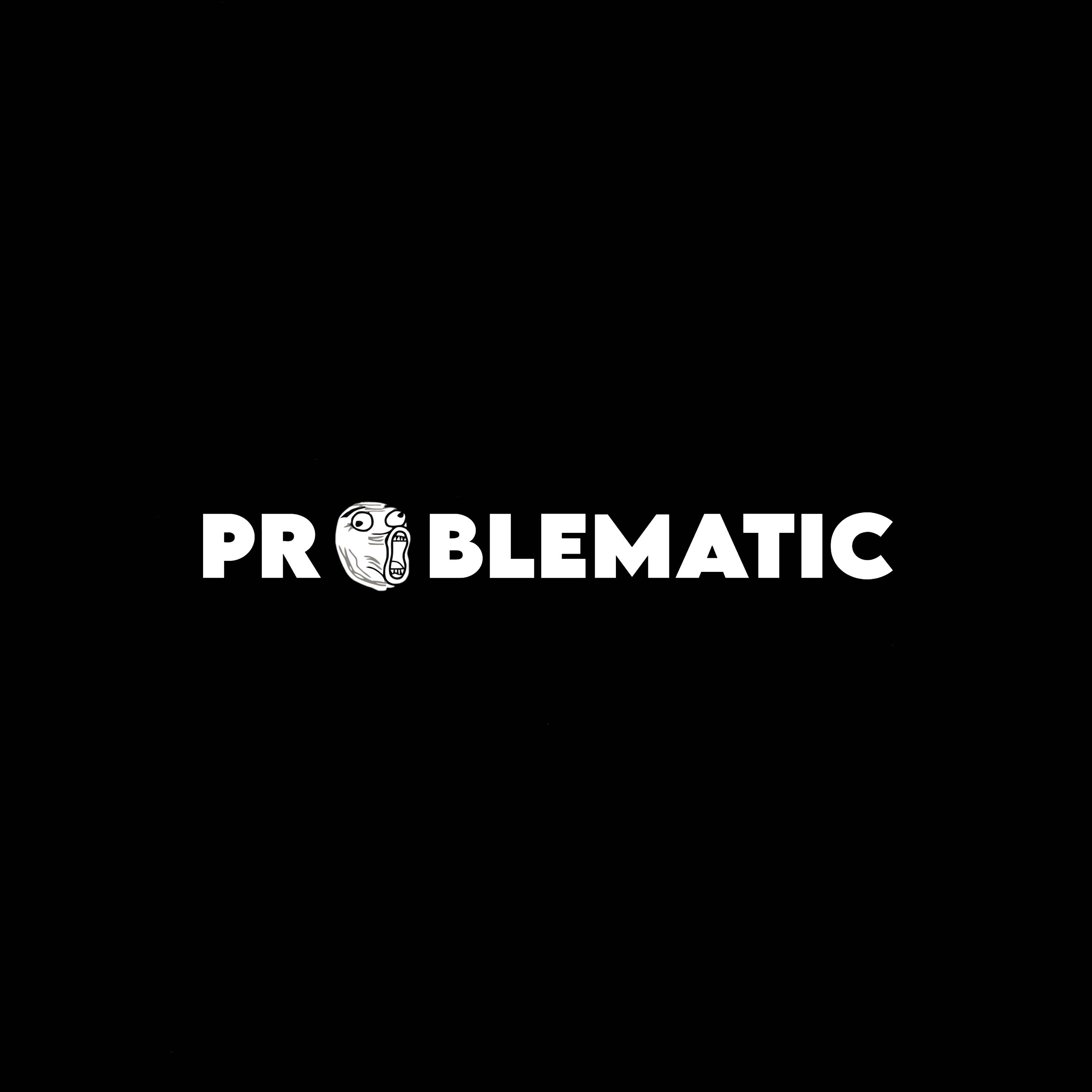 Постер альбома PROBLEMATIC
