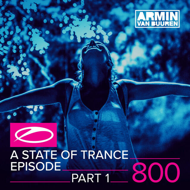 Релиз A State Of Trance Episode 800 (Part 1)