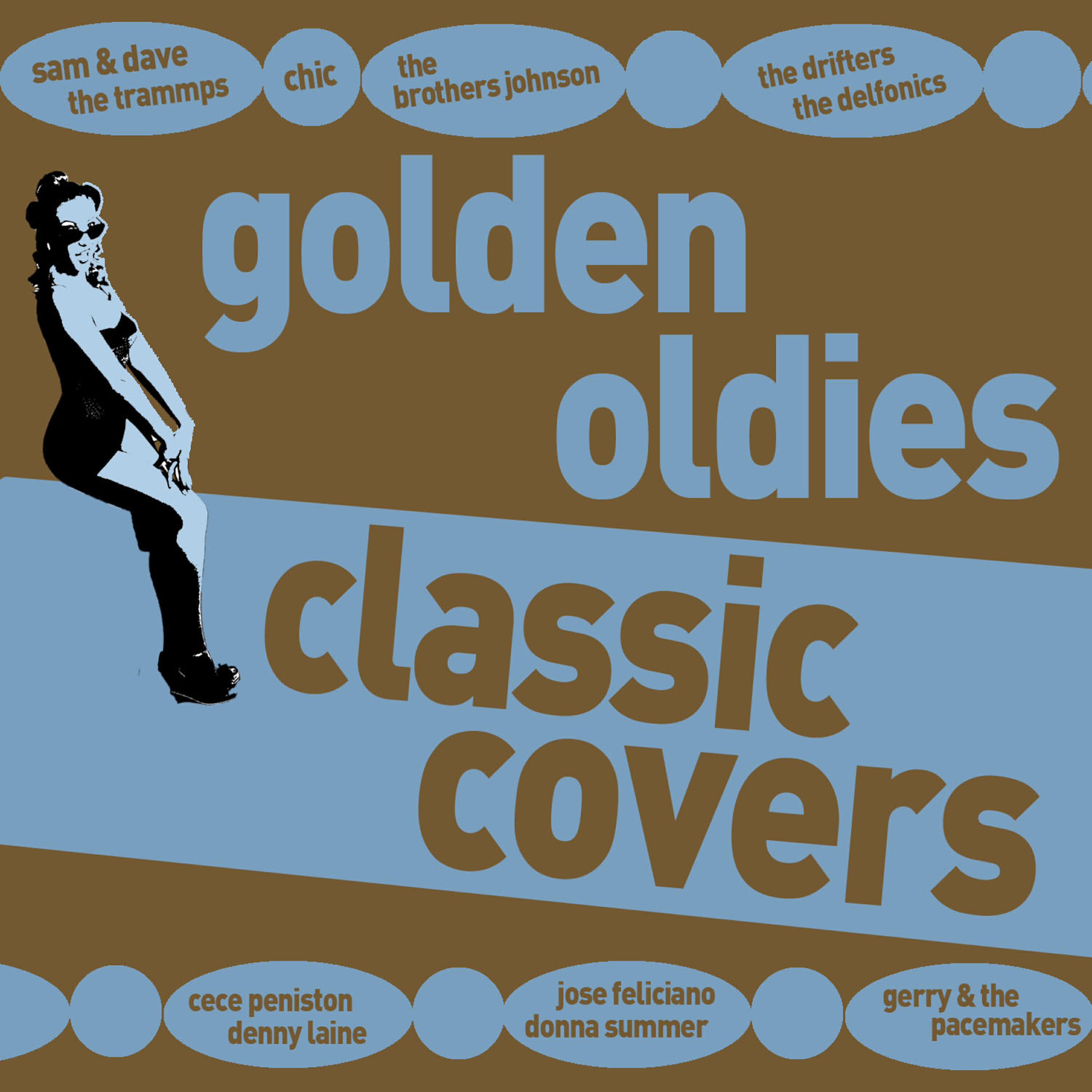 Релиз Golden Oldies Classic Covers - Hear Your Favorite Artists Cover Your Favorite Songs with Sam & Dave, Donna Summer, The Everly Brothers, The Drifters, The Delfonics, And More!