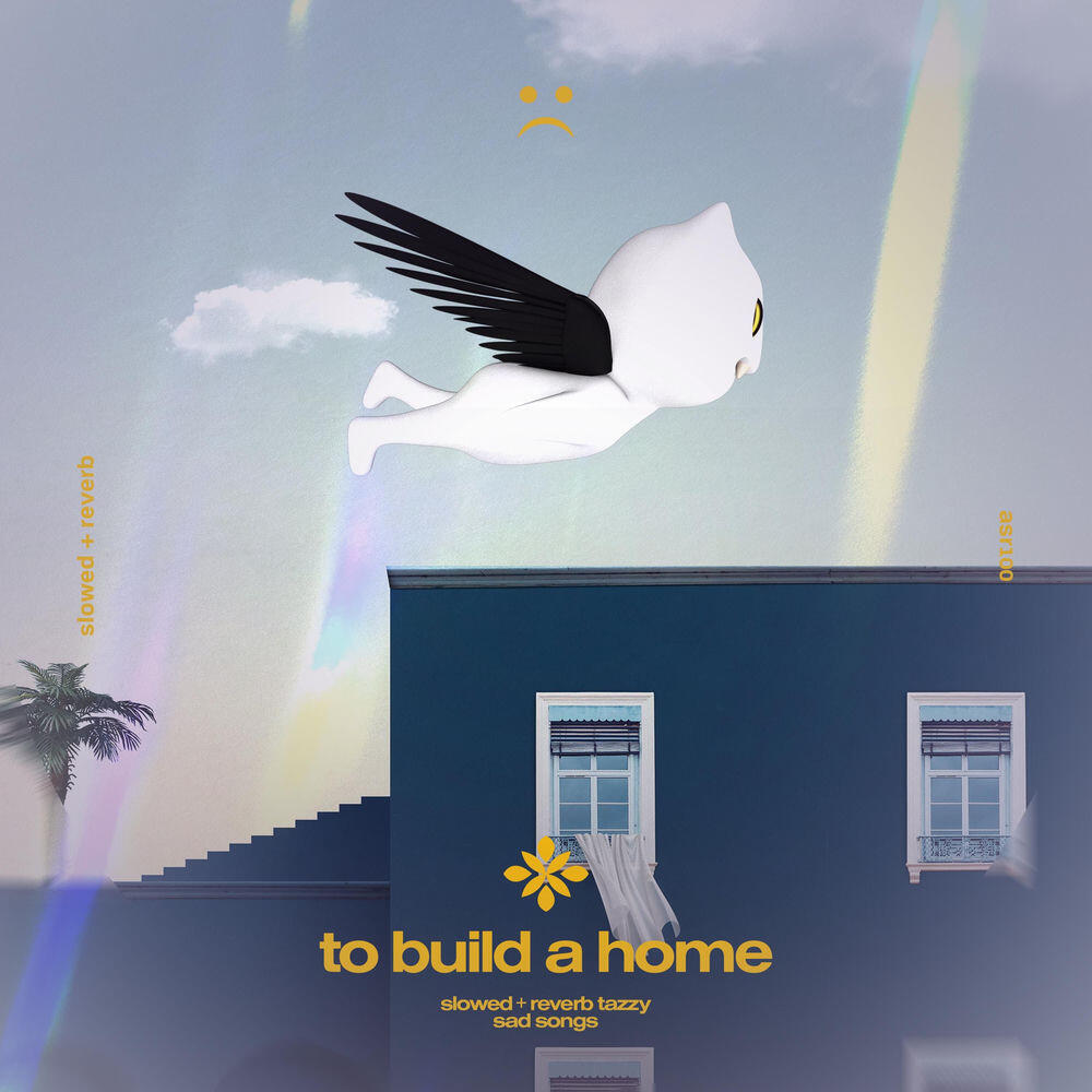 Релиз to build a home (slowed + reverb)