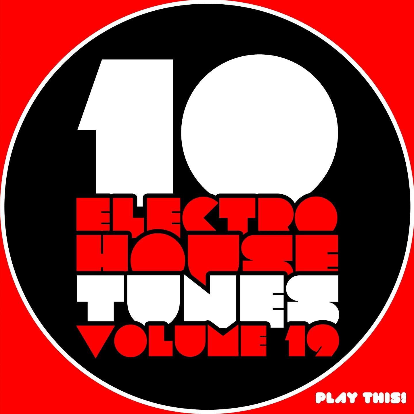 Релиз 10 Electro House Tunes, Vol. 19