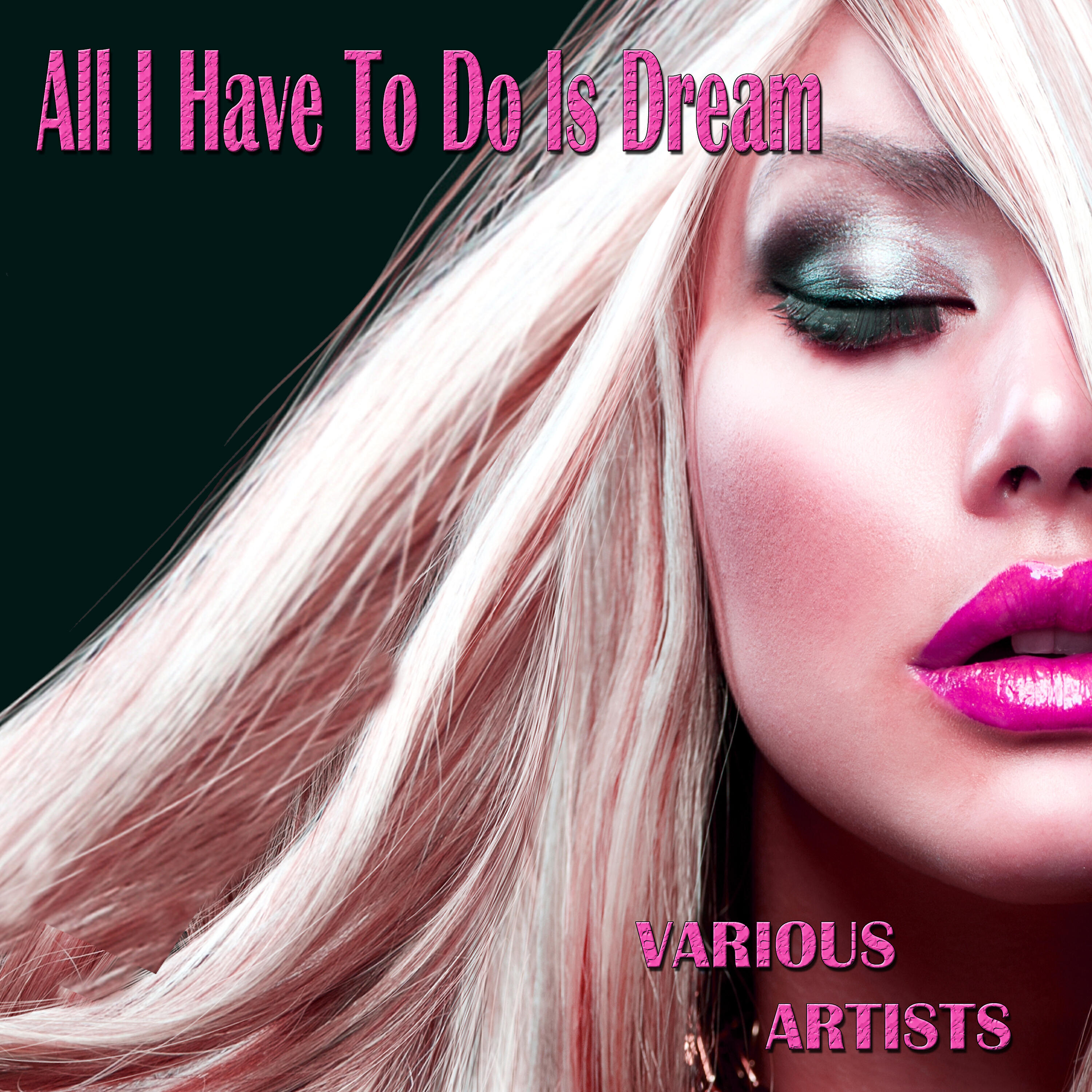 Релиз All I Have to Do Is Dream