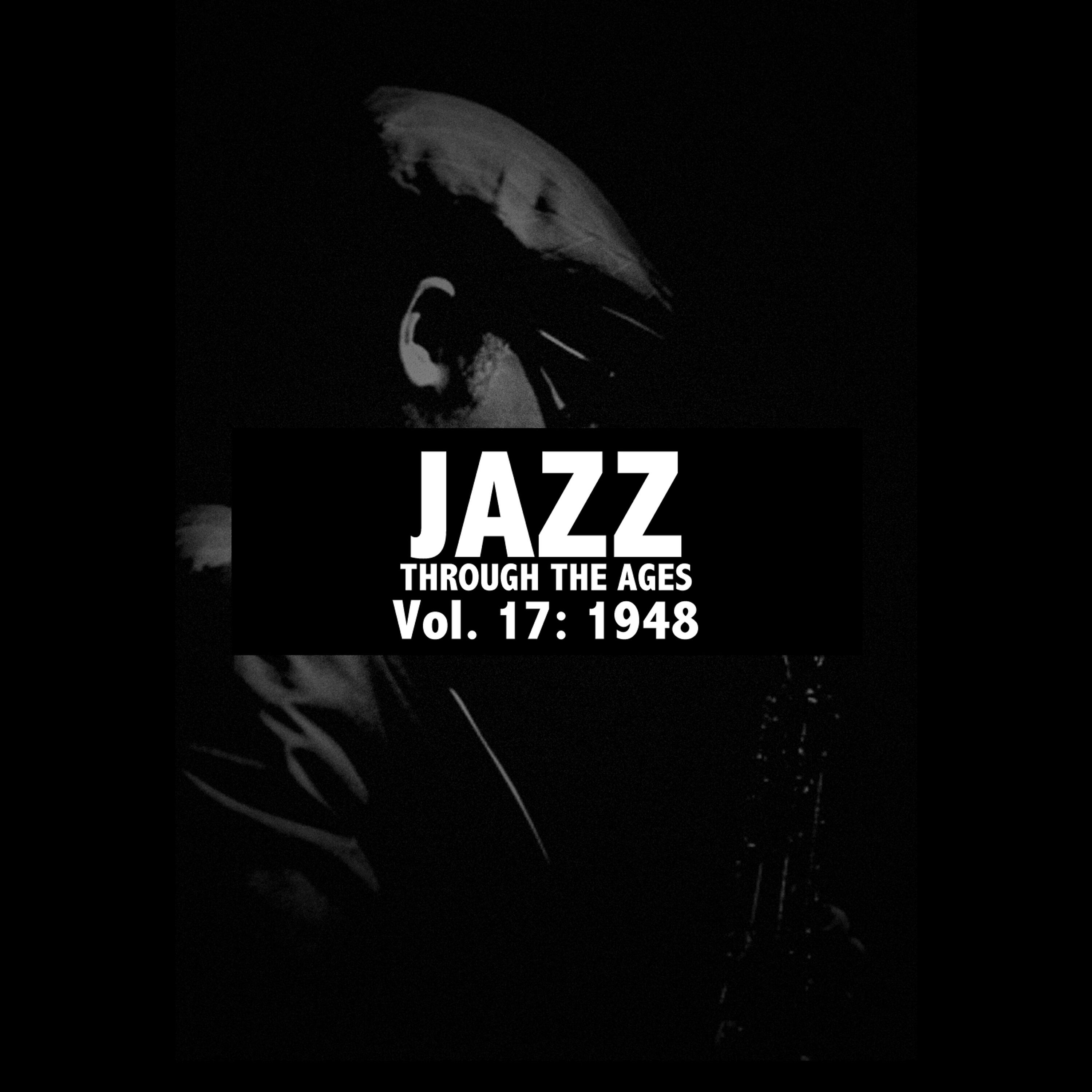 Релиз Jazz Through the Ages, Vol. 17: 1948