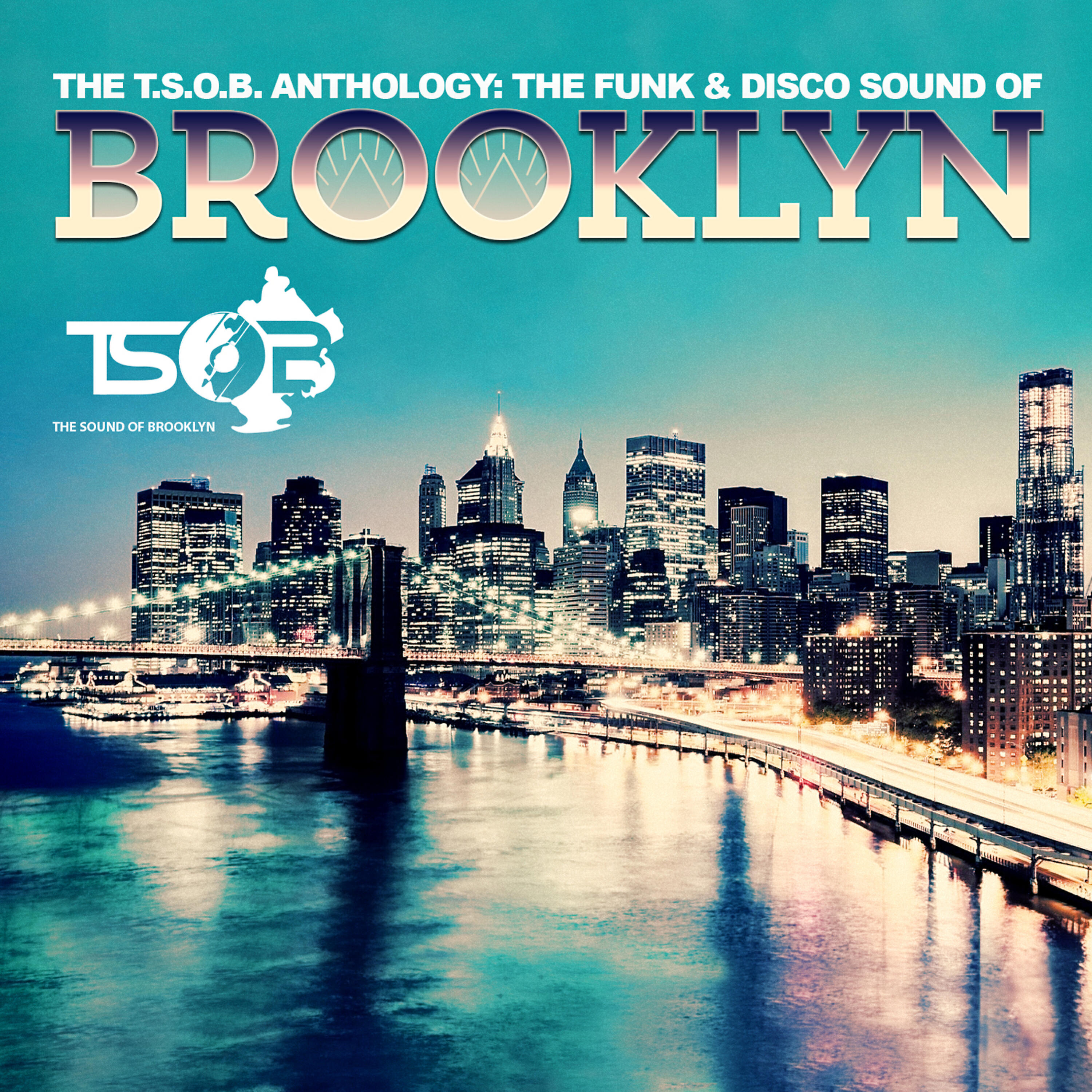 Релиз The T.S.O.B. Anthology: The Funk & Disco Sound of Brooklyn