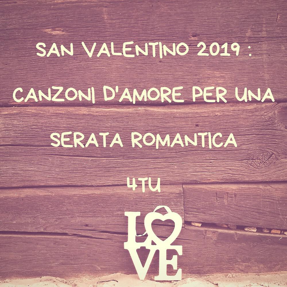 Постер альбома San valentino 2019: Canzoni d'amore per una serata romantica