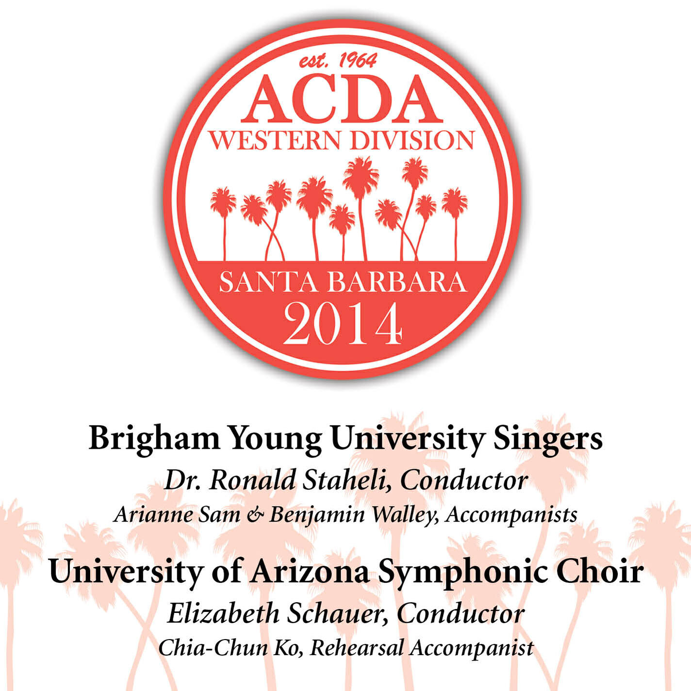 Релиз 2014 American Choral Directors Association, Western Division (ACDA): Brigham Young University Singers & University of Arizona Symphonic Choir [Live]