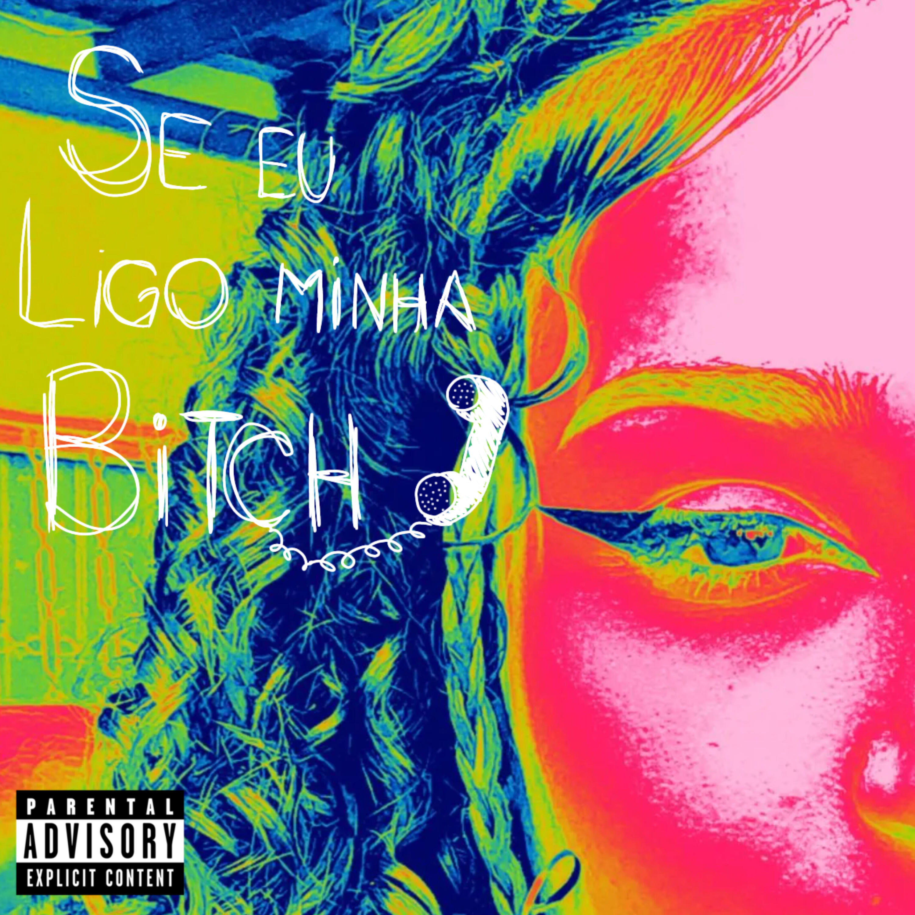 Релиз Se Eu Ligo Minha Bitch