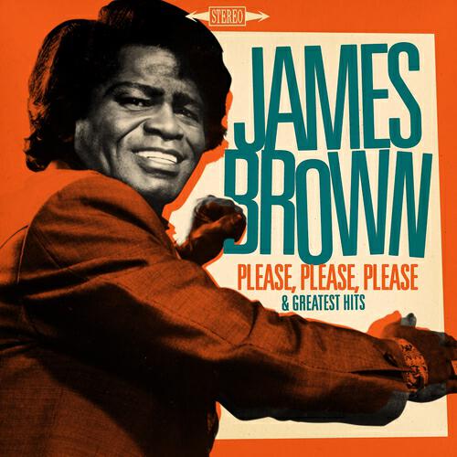 Релиз James Brown : Please, Please, Please and Greatest Hits (Remastered)