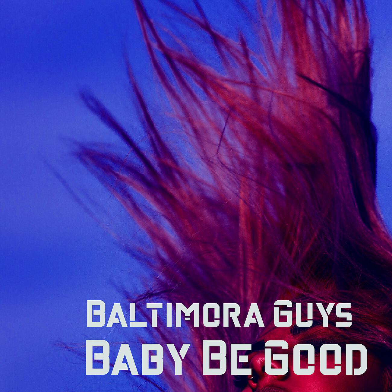 Релиз Baby Be Good