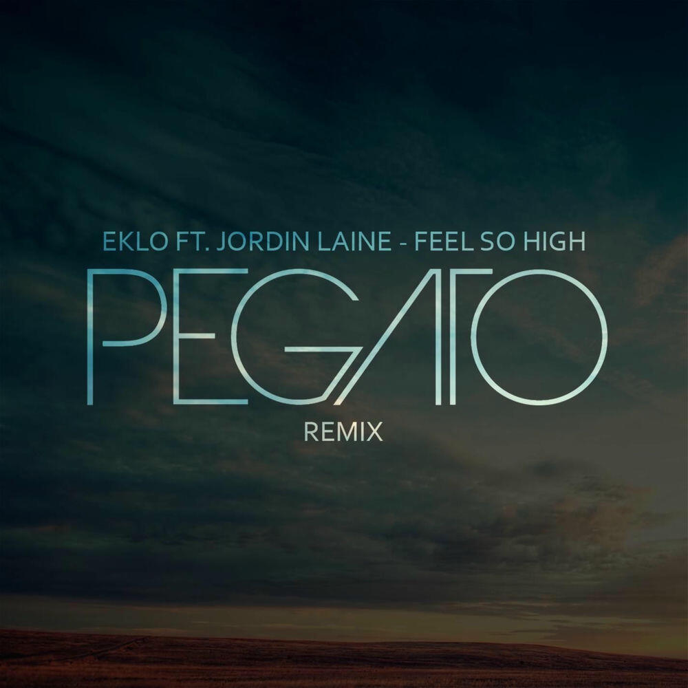 Релиз Feel So High (feat. JordinLaine) (Pegato Remix)