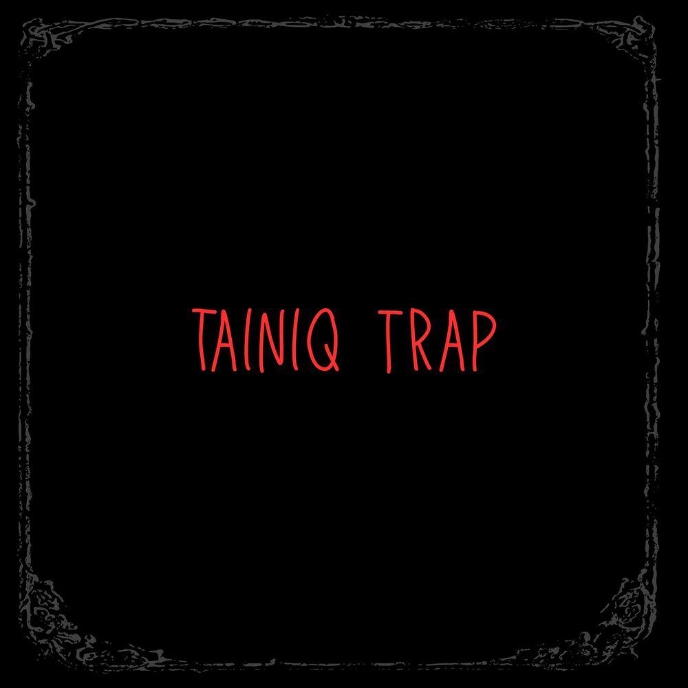 Релиз Tainiq Trap