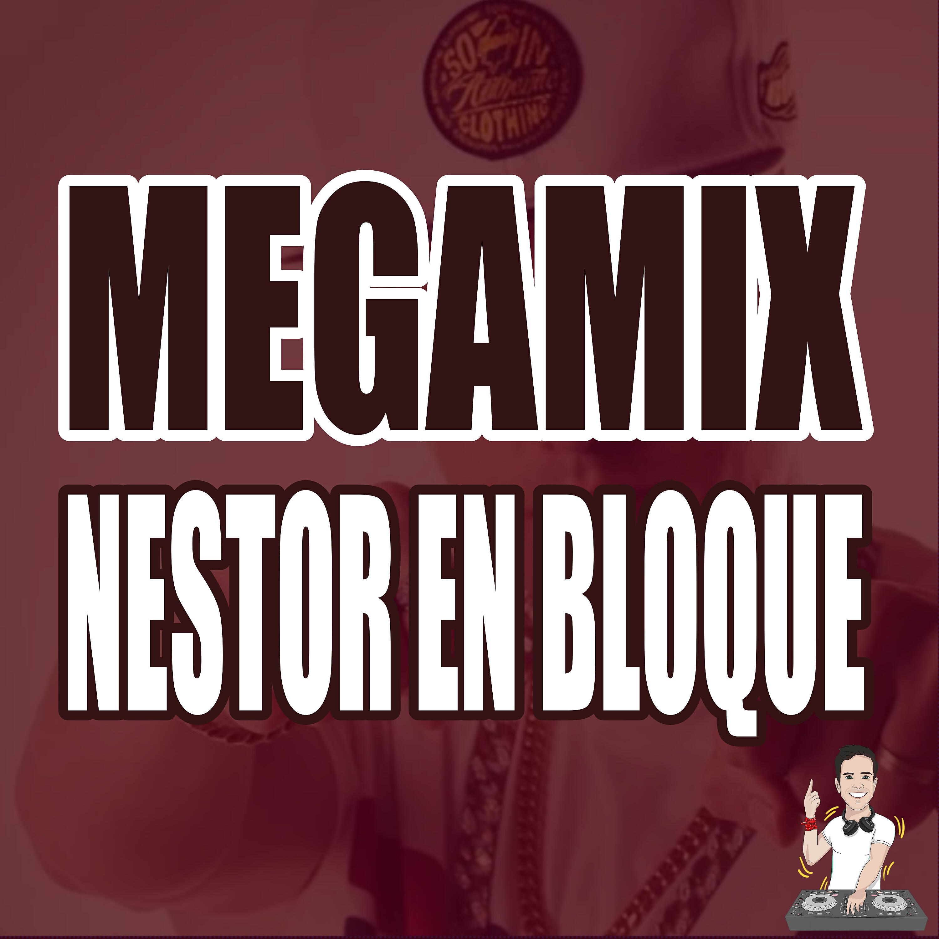 Релиз Megamix Nestor en Bloque (Remix)