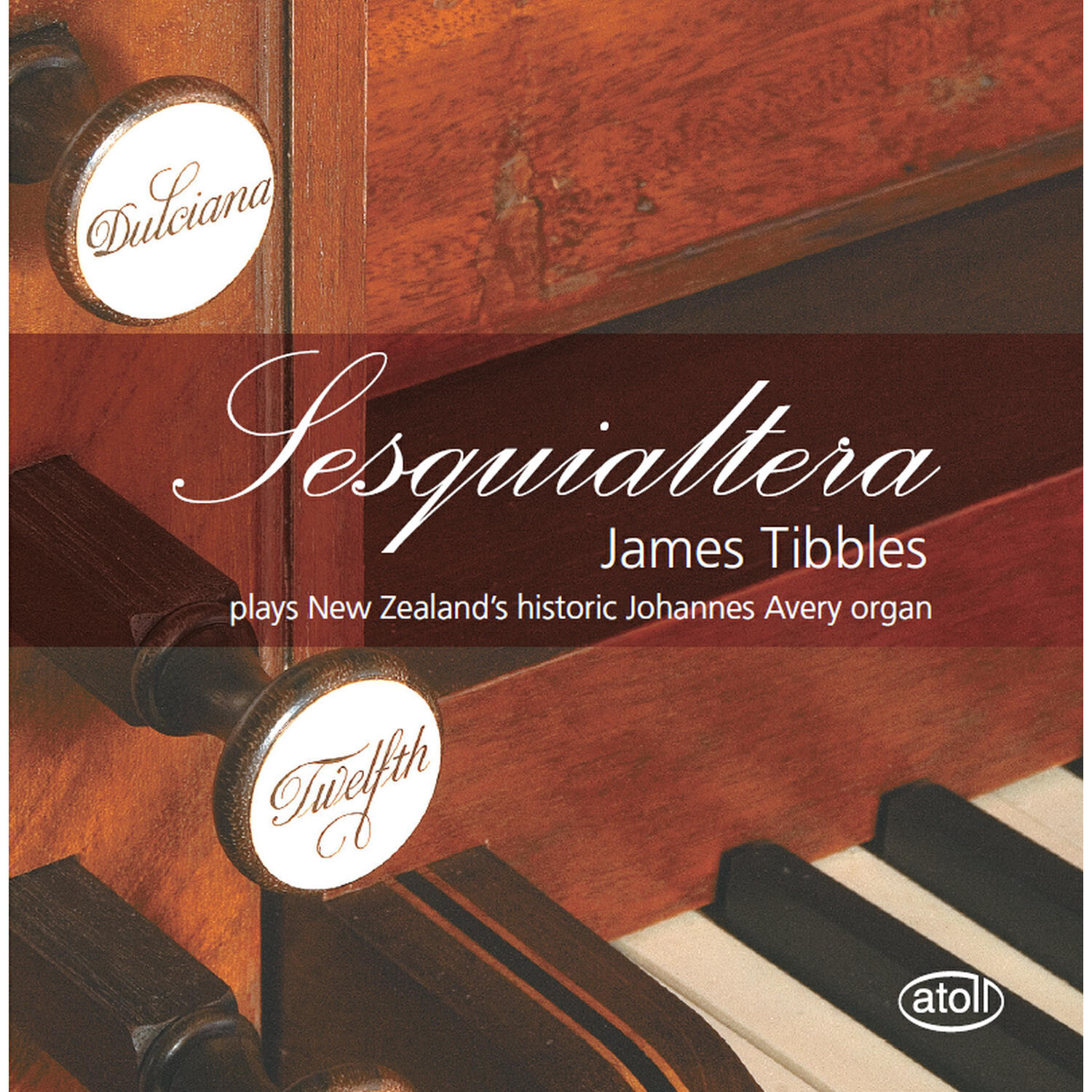 Релиз Sesquialtera: James Tibbles Plays New Zealand's Historic Johannes Avery Organ