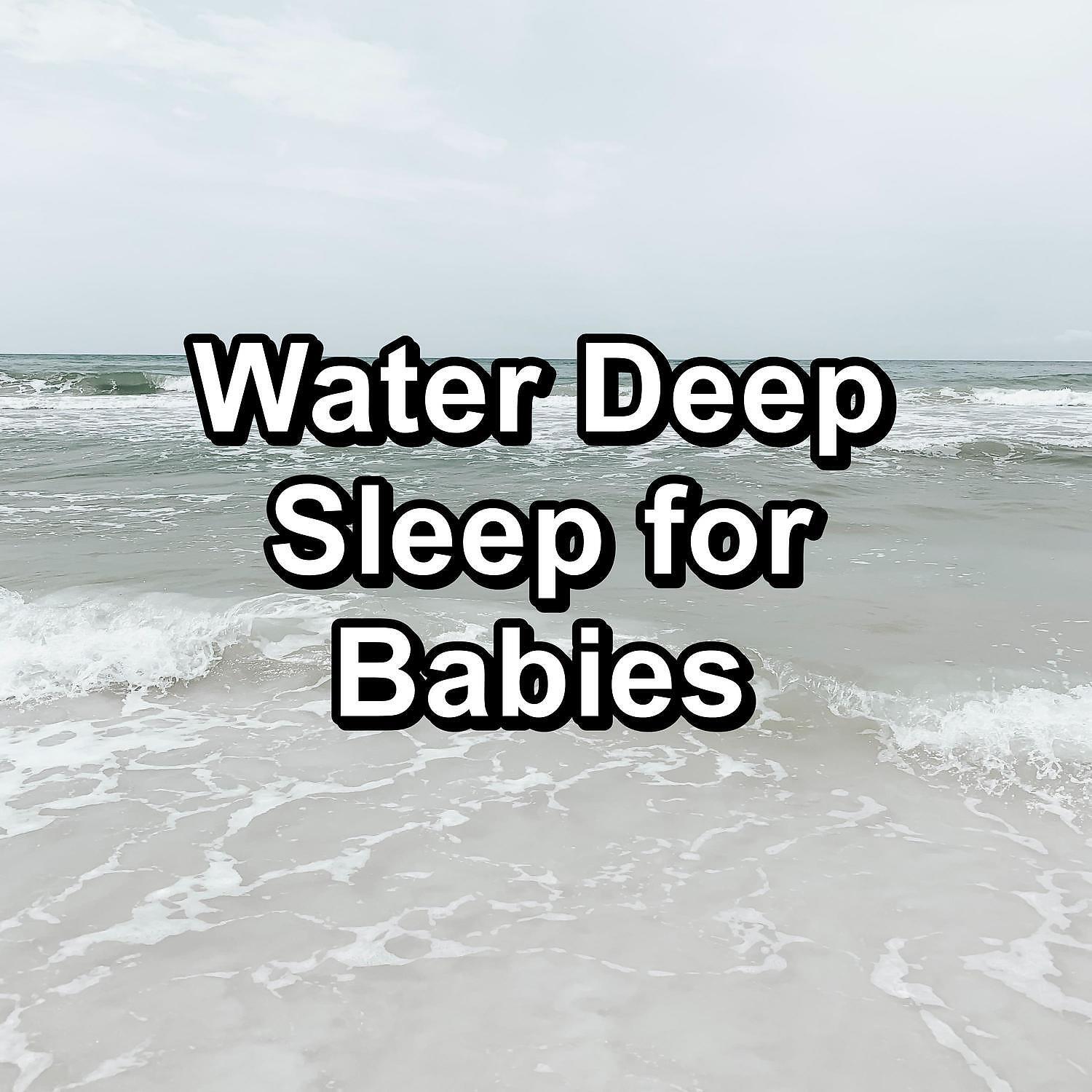 Релиз Water Deep Sleep for Babies