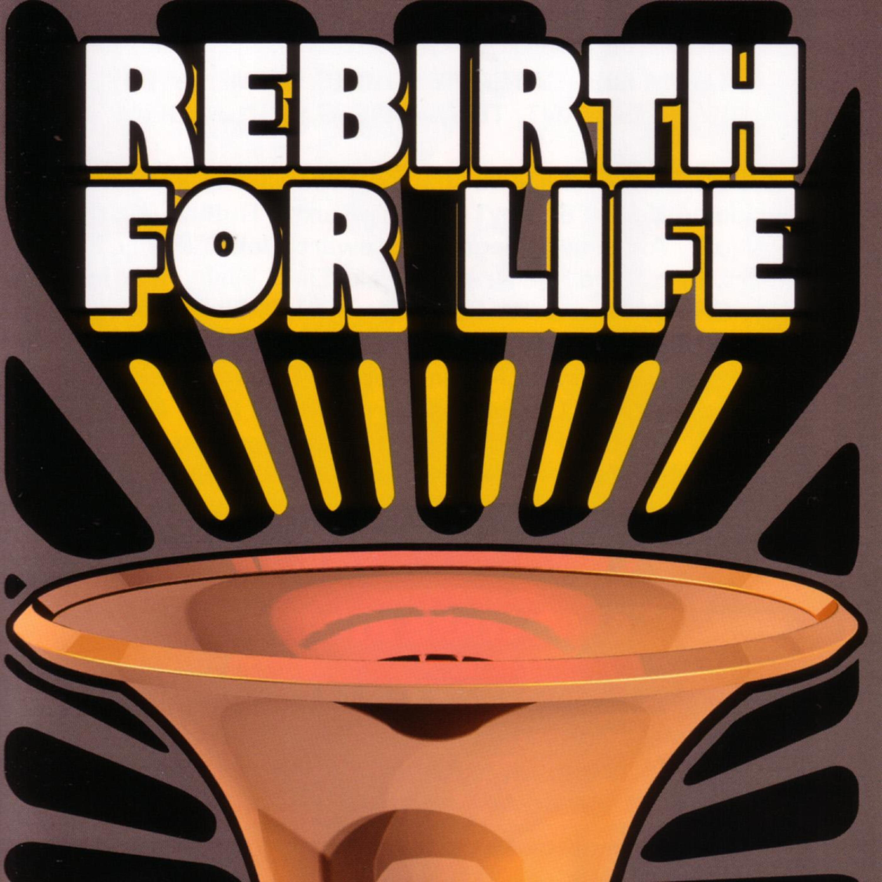 Релиз Rebirth For Life