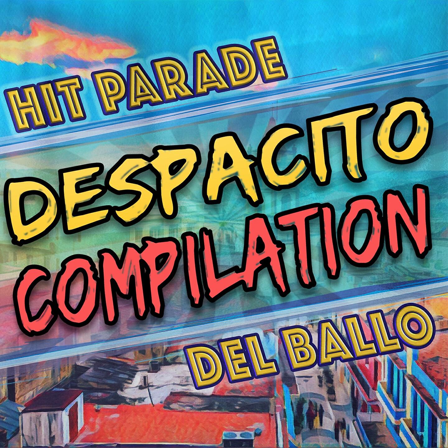 Релиз Despacito Compilation (Hit Parade del ballo)