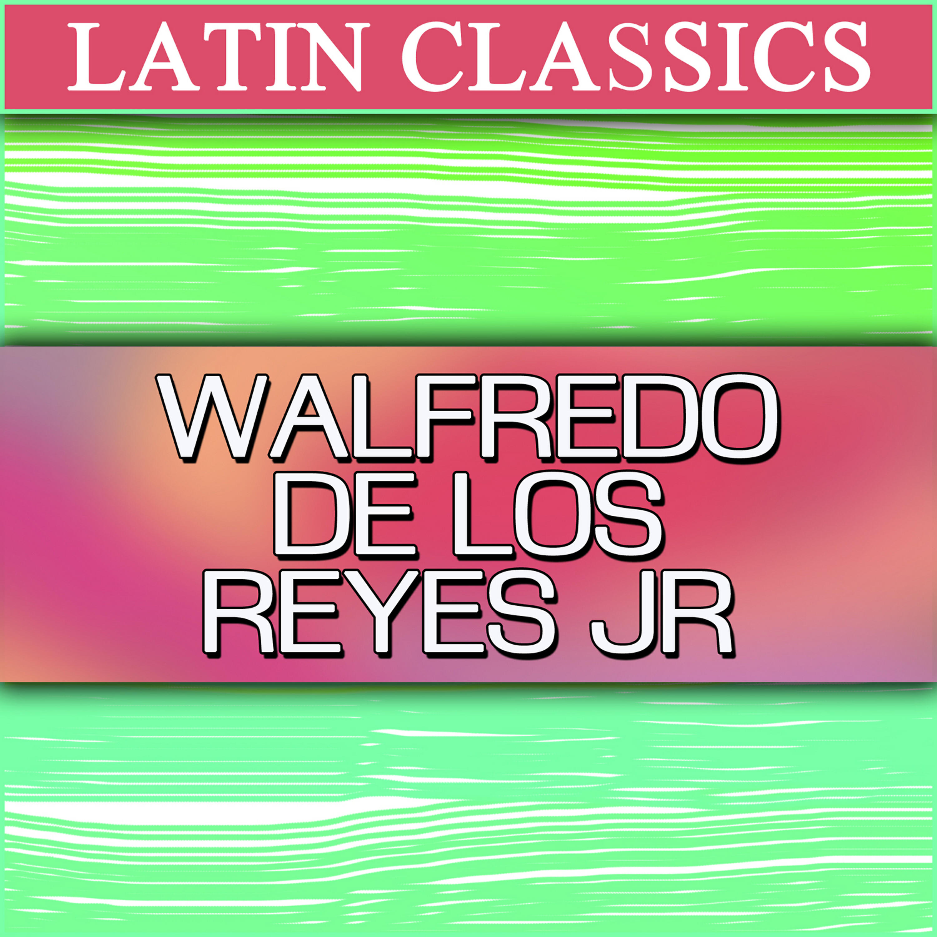 Релиз Latin Classics: Walfredo De Los Reyes
