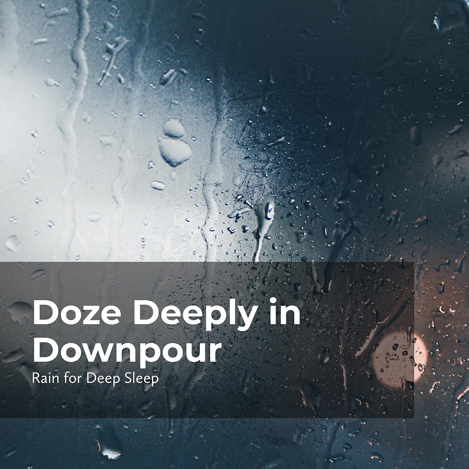 Релиз Doze Deeply in Downpour