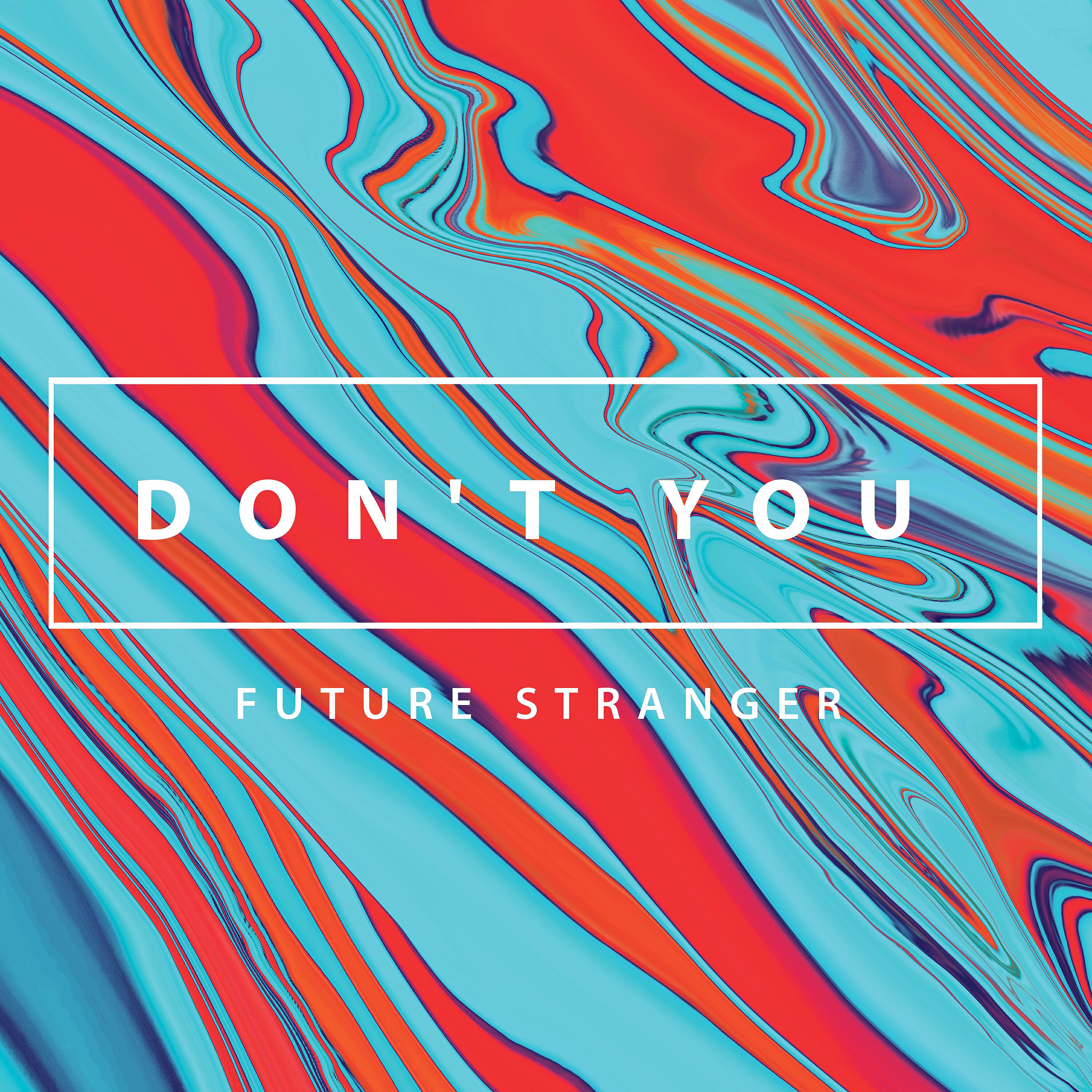 Релиз Don't You