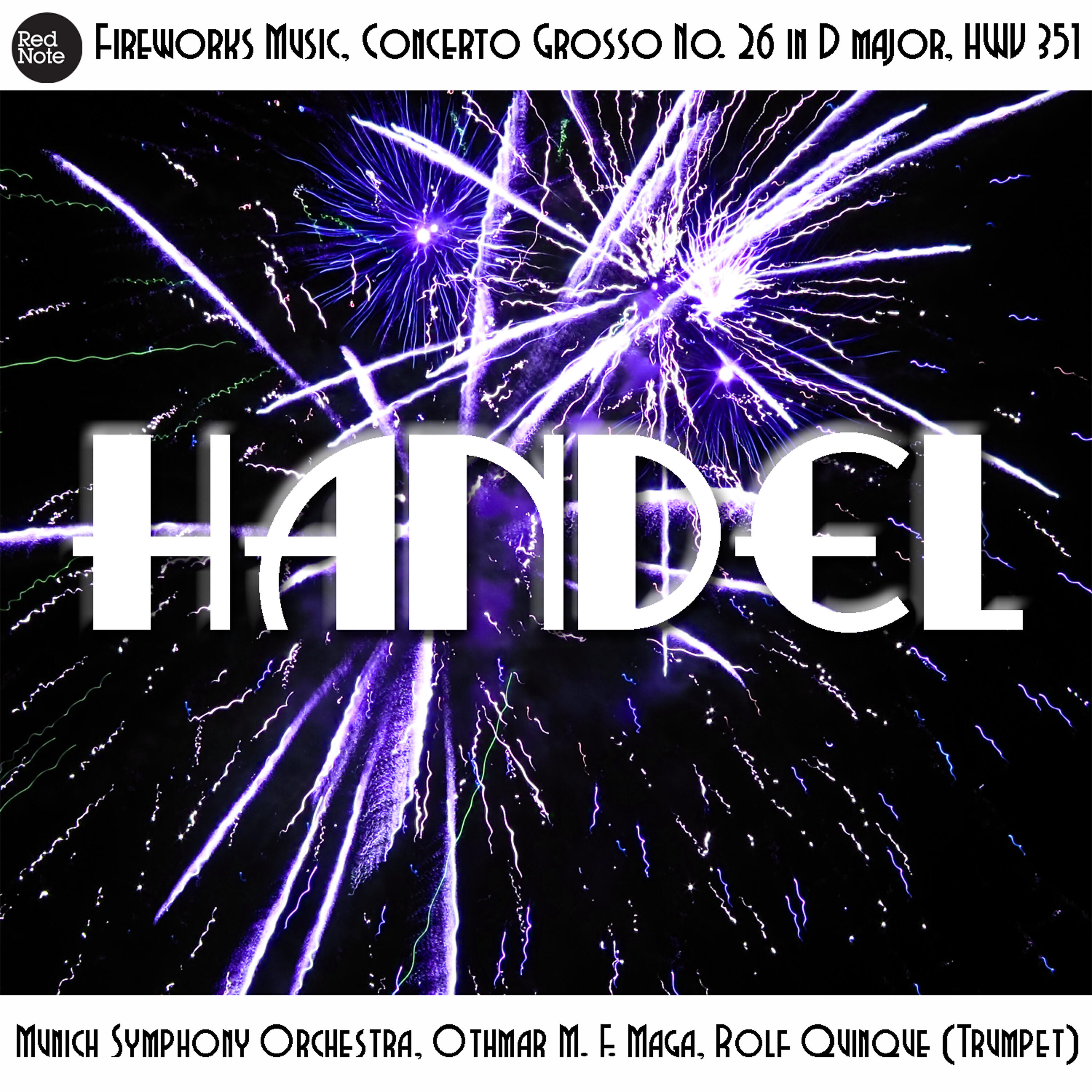 Релиз Handel: Fireworks Music, Concerto Grosso No. 26 in D major, HWV 351