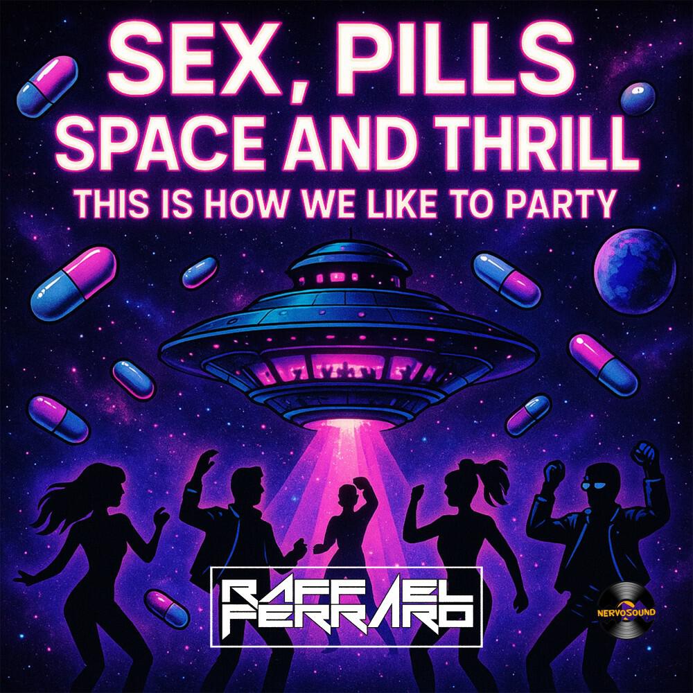Релиз Sex, Pills Space and Thrill This Is How We Like to Party