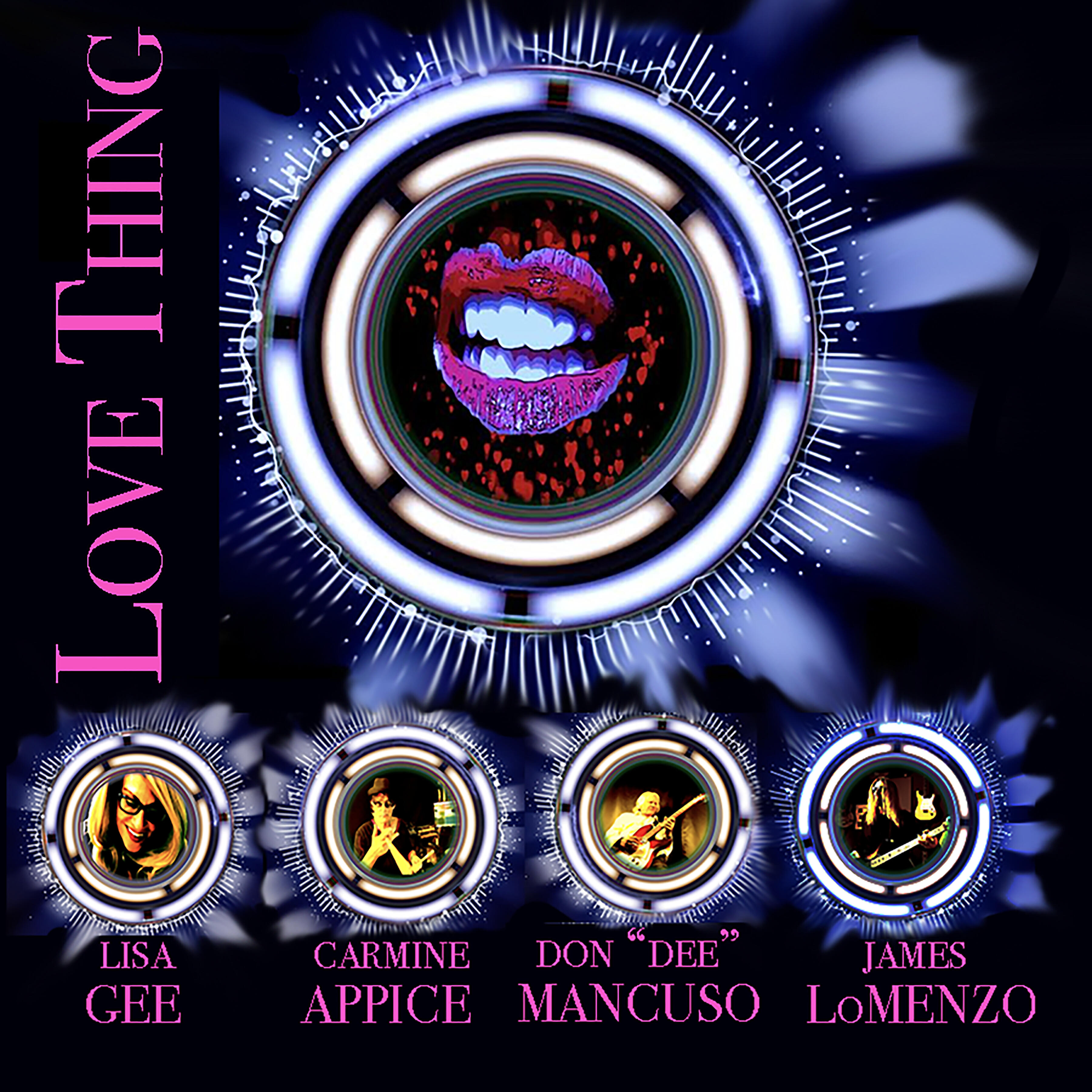 Релиз Love Thing (feat. Carmine Appice, Don "Dee" Mancuso & Jame LoMenzo)