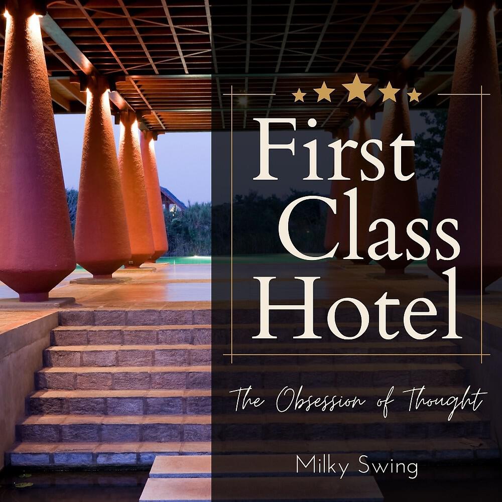 Релиз First Class Hotel - The Obsession of Thought