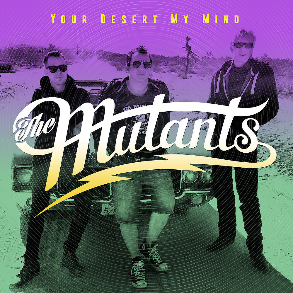 Релиз The Mutants - Your Desert My Mind