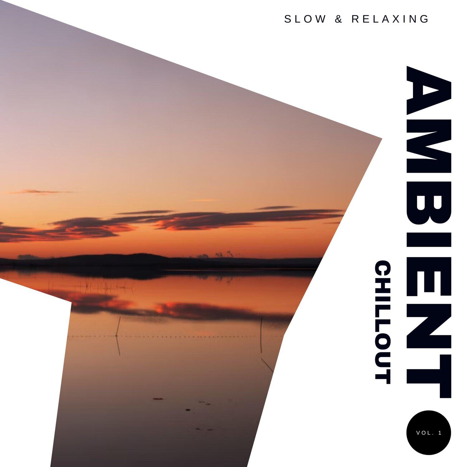 Релиз Ambient Chillout: Slow & Relaxing, Vol. 01