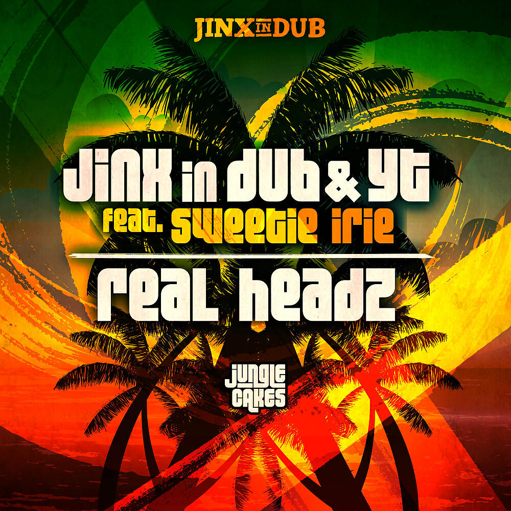 Скачать песню Jinx in dub, YT, Sweetie Irie - Real Headz (Original Mix) бесплатно в MP3 для Android и iOS