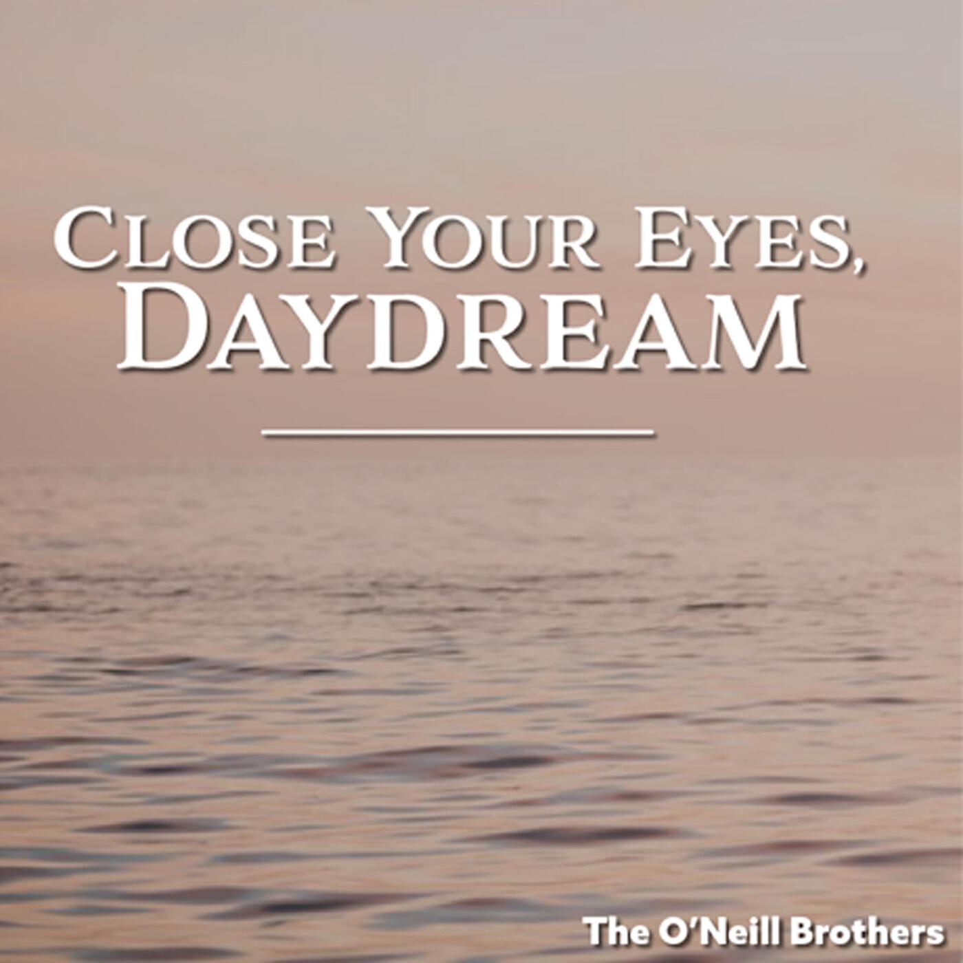 Релиз Close Your Eyes, Daydream