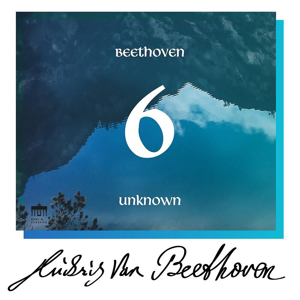 Релиз Beethoven: Unknown Masterworks, Vol. 6