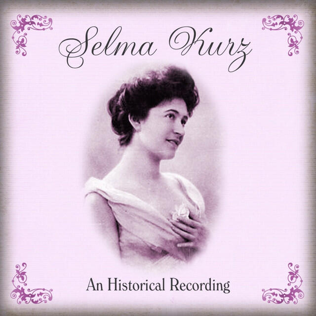 Релиз Selma Kurz An Historical Recording