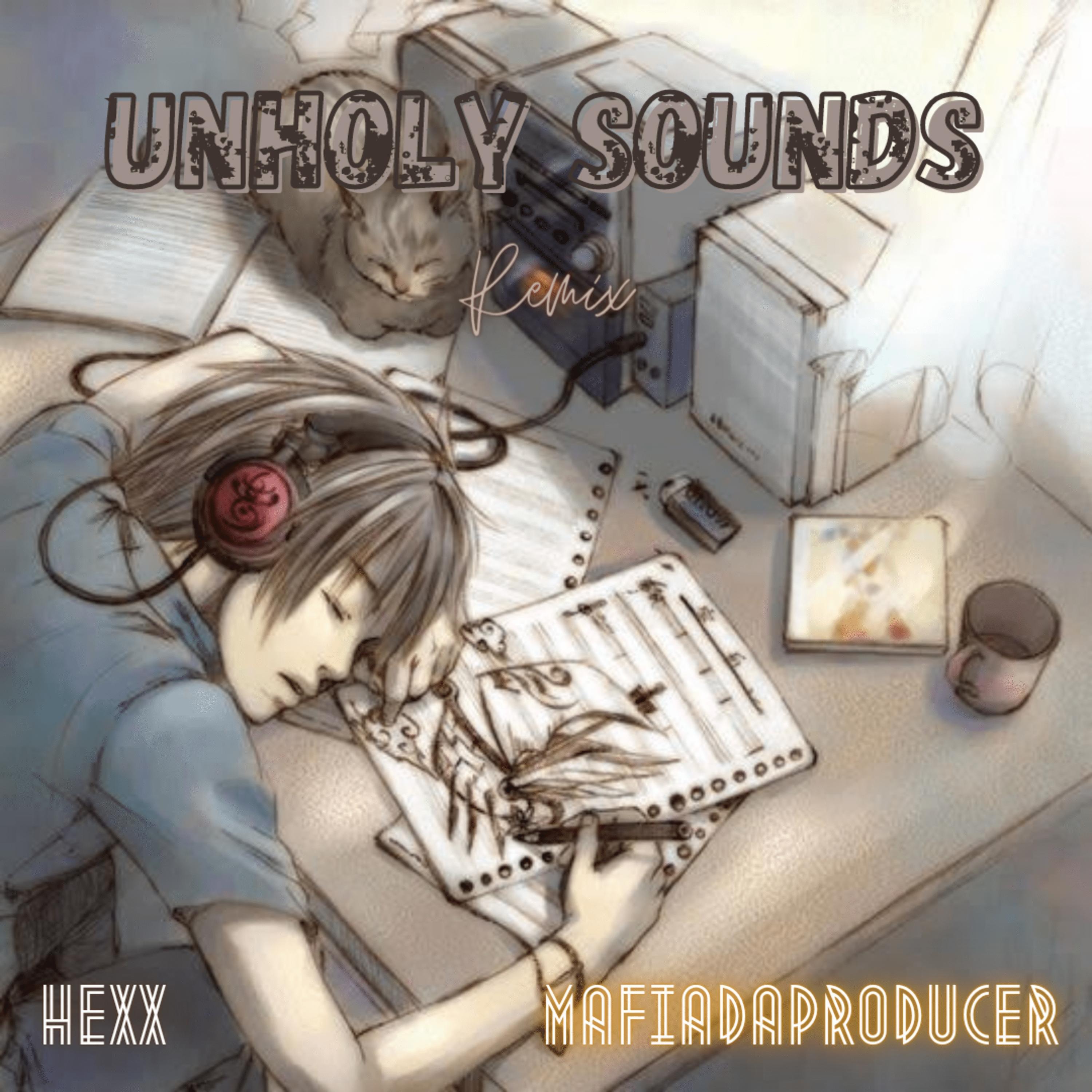Релиз Unholy Sounds Remix (feat. Hexx)