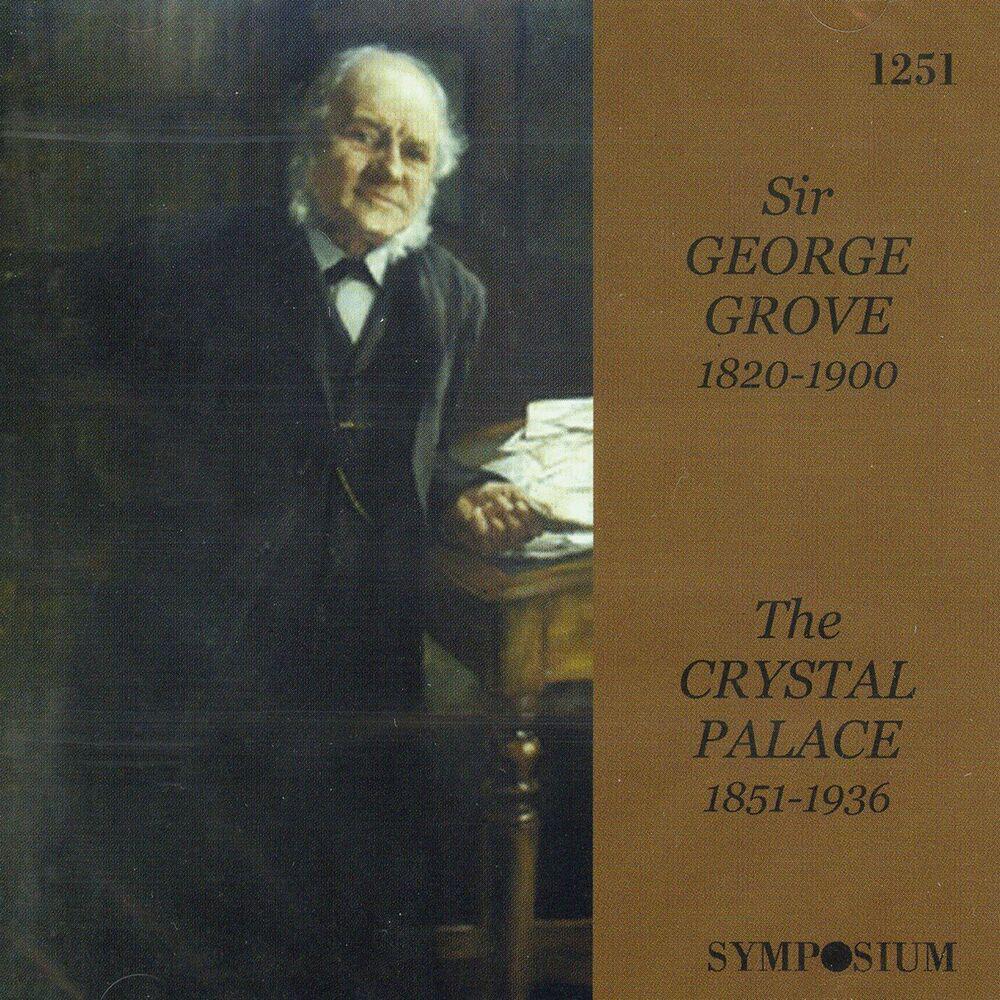 Релиз Sir George Grove: The Crystal Palace (1926)