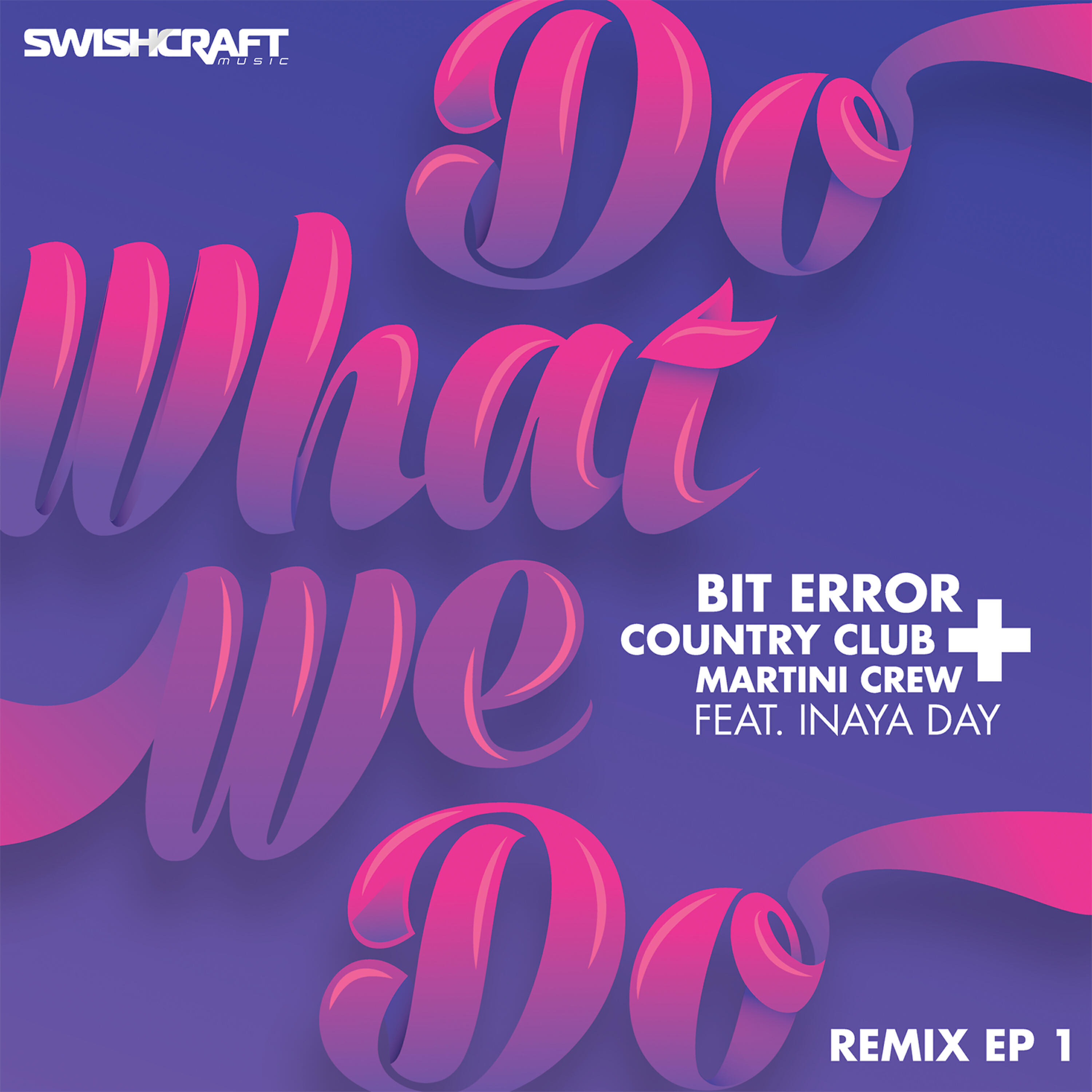 Релиз Do What We Do (Remix EP 1)