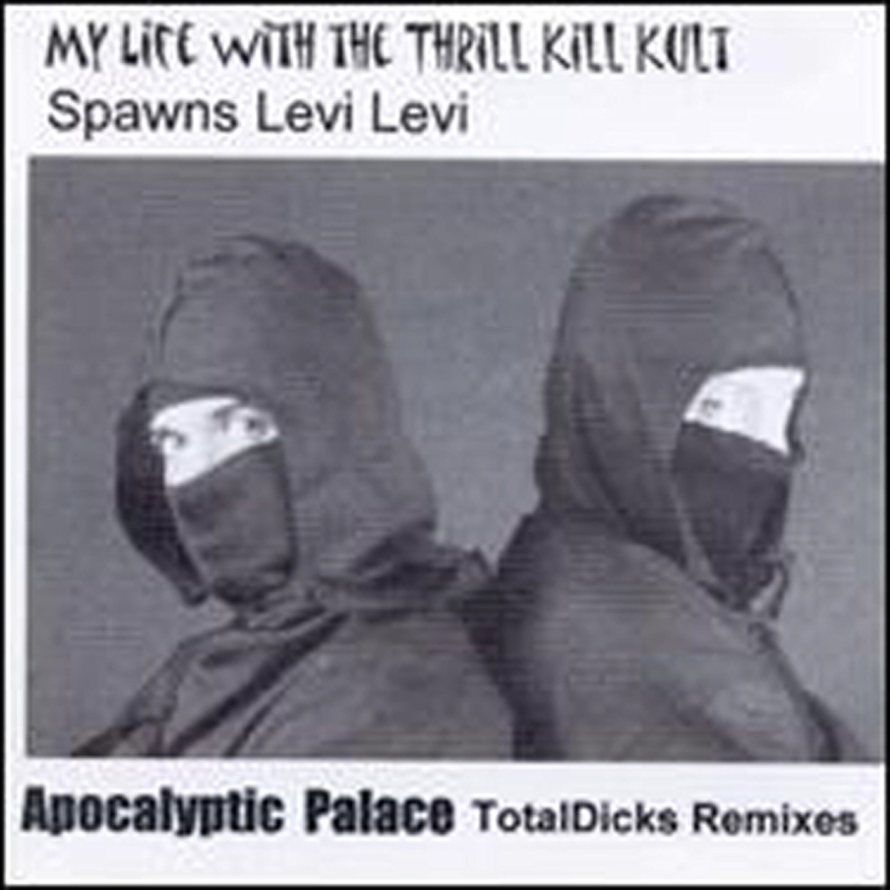 the Thrill Kill Kult Spawns Levi Levi