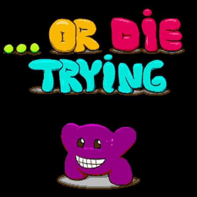 Релиз ...Or Die Trying Original Soundtrack