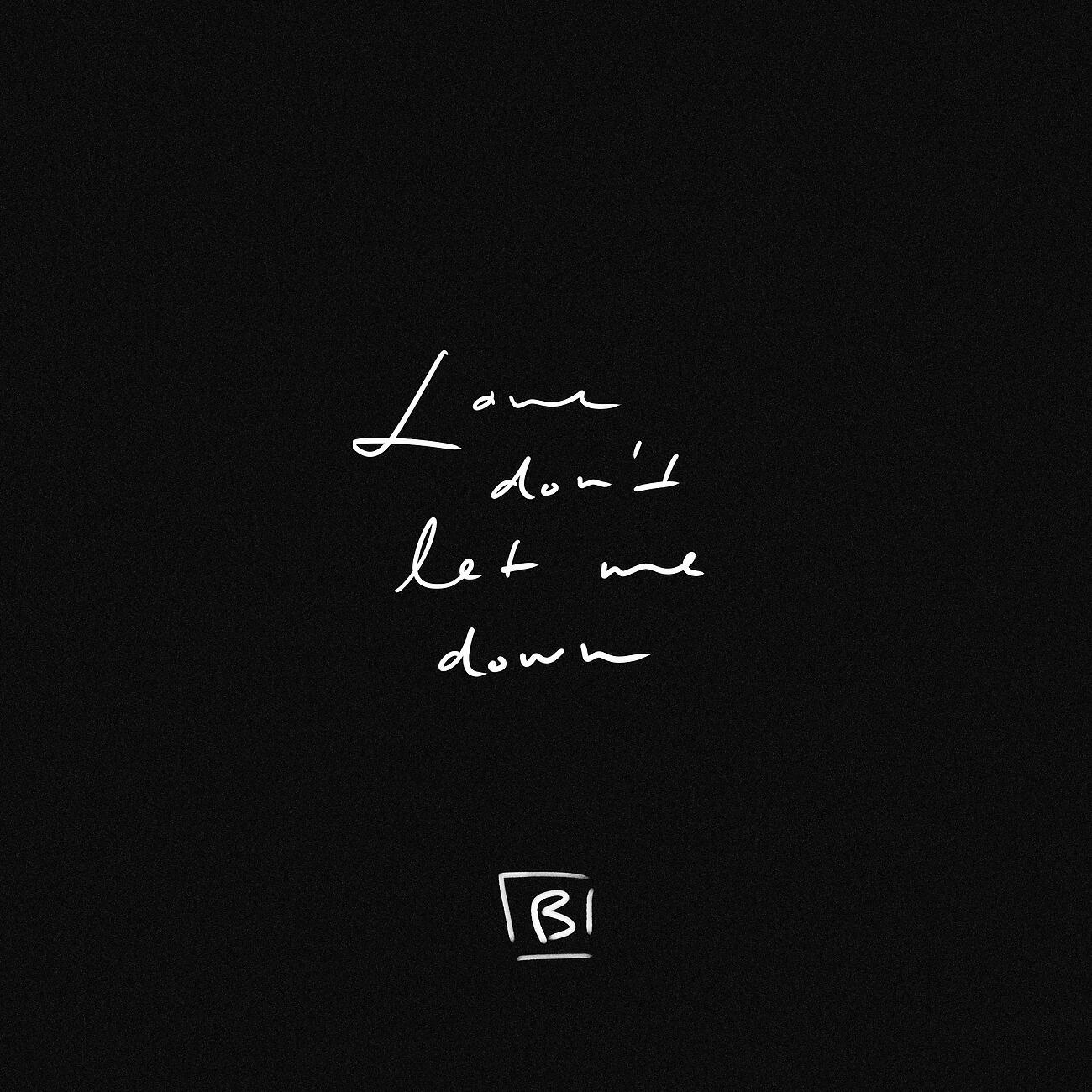 Релиз Love Don't Let Me Down