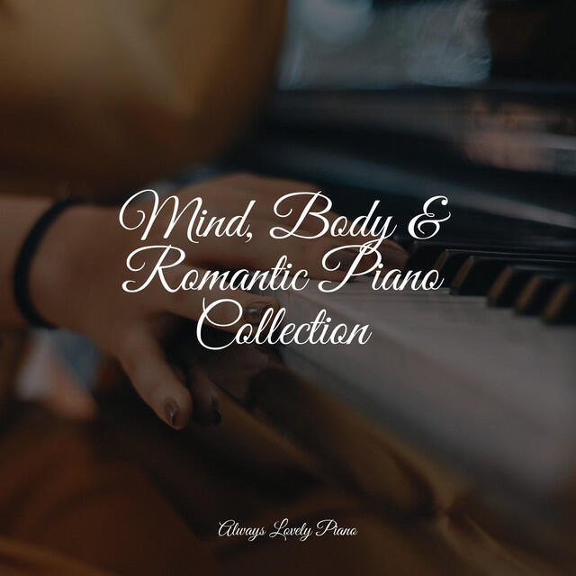 Релиз Mind, Body & Romantic Piano Collection